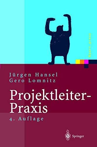 Lomnitz, Gero Projektleiter-Praxis: Optimale Kommunikation und Kooperation in der Projektarbeit (Xpert.press)