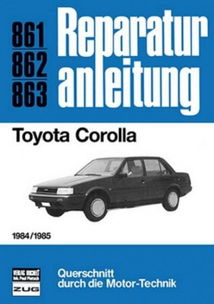 bucheli Toyota Corolla 1984/1985: Reprint der 4. Auflage 1987 (Reparaturanleitungen)