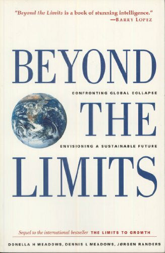 Randers, Jorgen Beyond the Limits: Confronting Global Collapse, Envisioning a Sustainable Future