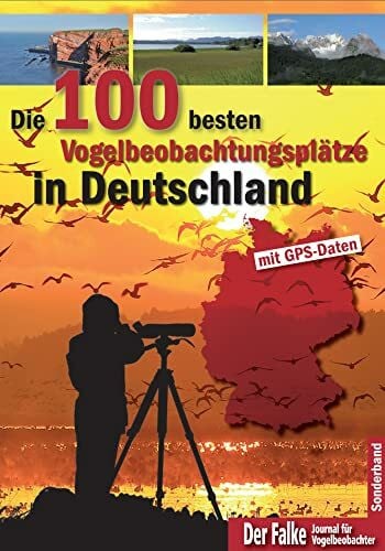Falke Redaktion Die 100 besten Vogelbeobachtungsplätze in Deutschland: mit GPS-Daten