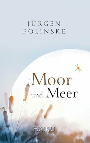 Polinske, Jürgen Moor und Meer: Haiku