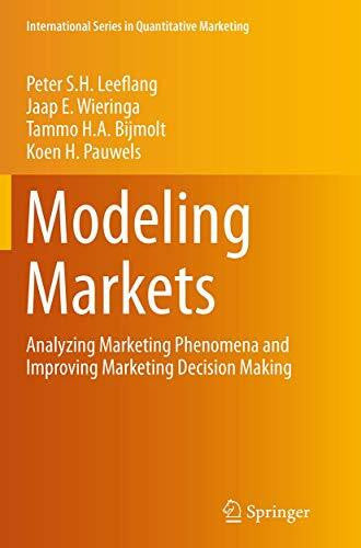 Pauwels, Koen H. Modeling Markets: Analyzing Marketing Phenomena and Improving Marketing Decision Making (International Series in Quantitative Marketing)