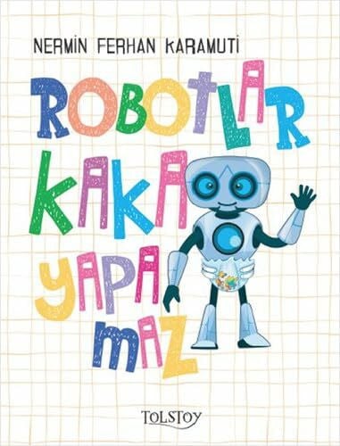 Nermin Ferhan Karamuti Robotlar Kaka Yapamaz