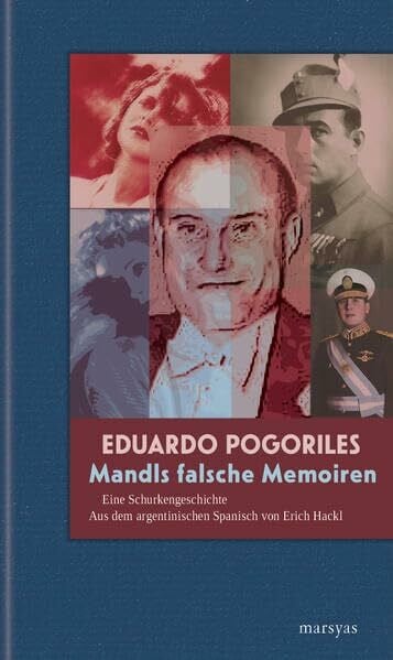 Pogoriles, Eduardo Mandls falsche Memoiren: Eine Schurkengeschichte