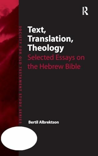 Albrektson, Bertil Text, Translation, Theology: Selected Essays on the Hebrew Bible (Society for Old Testament Study)