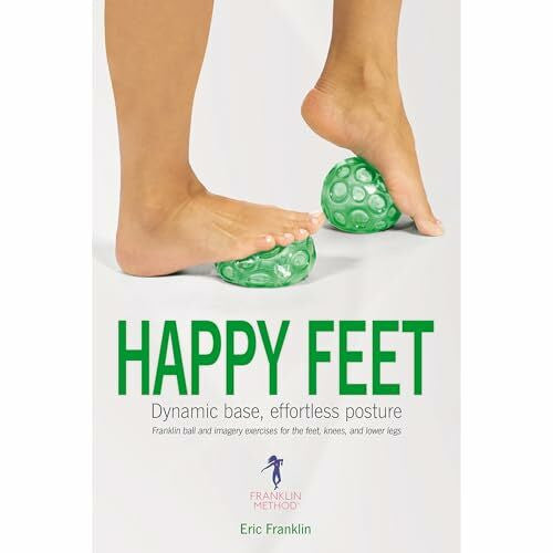 Eric Franklin Happy Feet: Dynamic Base, Effortless Posture (8843)
