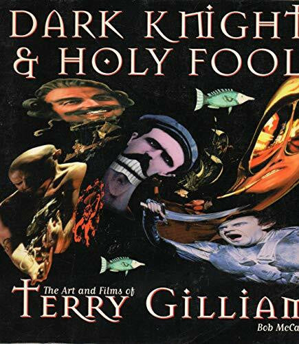 McCabe, Bob Dark Knights & Holy Fools: The Art and Films of Terry Gilliam