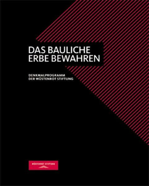 Adlbert, Georg Das bauliche Erbe bewahren: Denkmalprogramm der Wüstenrot Stiftung