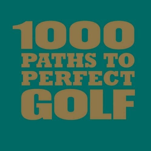 Wilkinson, Stephen 1000 Paths to Great Golf