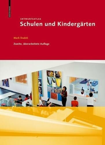 Dudek, Mark Entwurfsatlas: Schulen und Kindergärten: Schulen Und Kindergärten (Entwurfsatlanten)