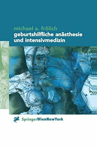 A.Frölich, Michael Geburtshilfliche Anästhesie und Intensivmedizin