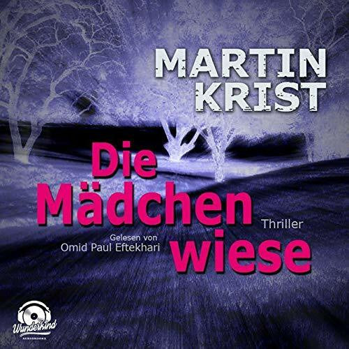 Krist, Martin Die Mädchenwiese: Ungekürzte Ausgabe