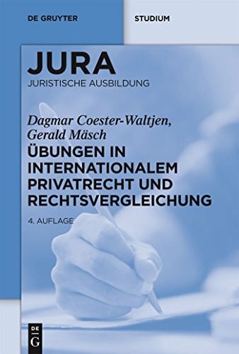 Coester-Waltjen, Dagmar Ãbungen in Internationalem Privatrecht und Rechtsvergleichung (De Gruyter Studium)