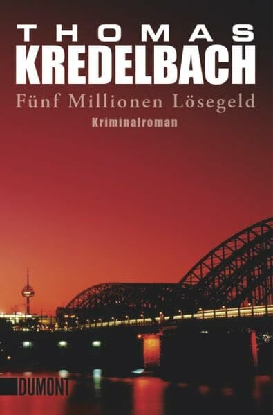 Kredelbach, Thomas Fünf Millionen Lösegeld: Kriminalroman (Taschenbücher)