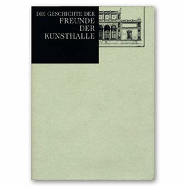 Gerhardt, Johannes Die Geschichte der Freunde der Kunsthalle