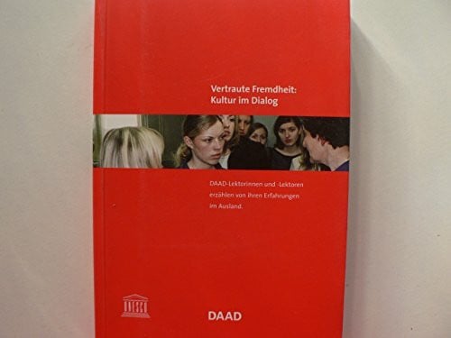 Vertraute Fremdheit: Kultur im Dialog.