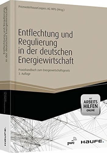Entflechtung und Regulierung in der deutschen Energiewirtschaft