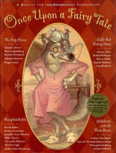 Once upon a Fairy Tale: Four Favorite Stories : Little Red Riding Hood/the Frog Prince/Goldilocks and the Three Bears/Rumplestiltskin