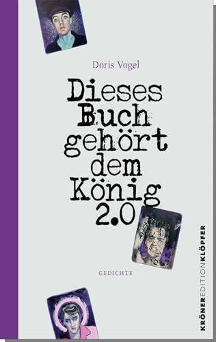 Vogel, Doris Dieses Buch gehört dem König 2.0: Gedichte (KrönerEditionKlöpfer)