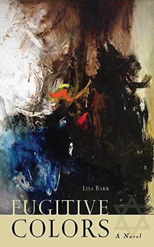 Barr, Lisa Fugitive Colors: A Novel