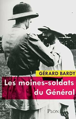 Bardy, Gérard Les moines-soldats du Général