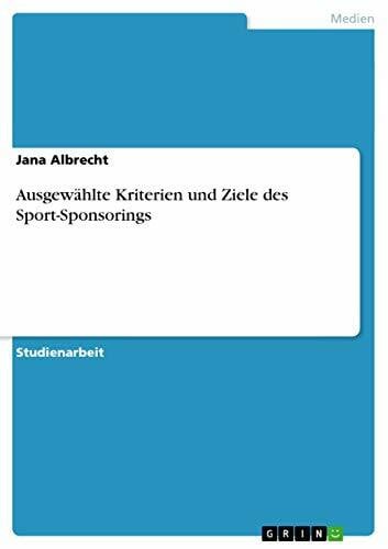 Albrecht, Jana Ausgewählte Kriterien und Ziele des Sport-Sponsorings