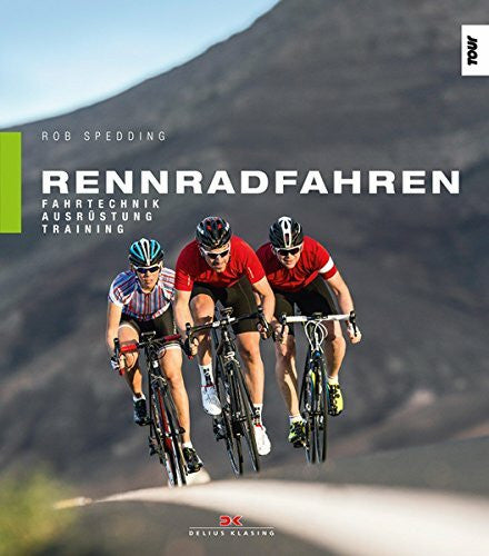 Spedding, Rob Rennradfahren: Fahrtechnik, Ausrüstung, Training
