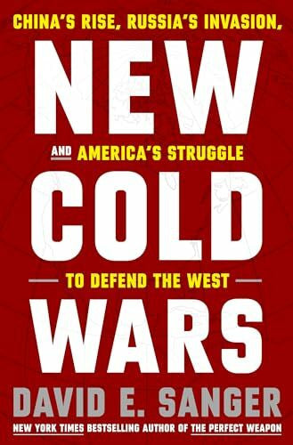 Brooks, Mary K. New Cold Wars: China's Rise, Russia's Invasion, and America's Struggle to Defend the West