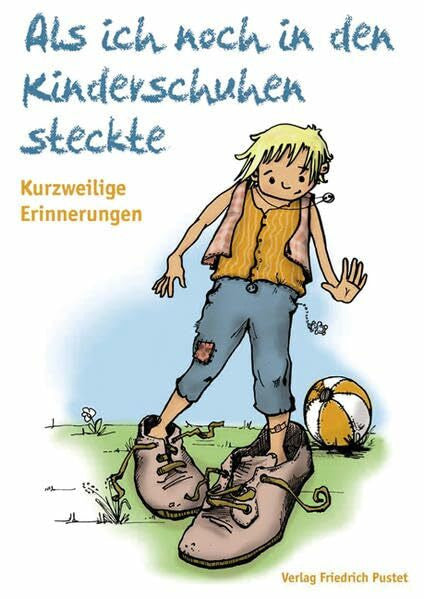 Oldenburg, David Als ich noch in den Kinderschuhen steckte: Ein kurzweiliges Lesebuch: Kurzweilige Erinnerungen. Hrsg.: Förderverein Thomas Wiser Haus Regenstauf e.V.