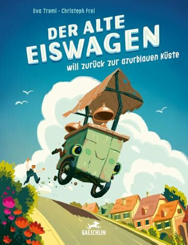 Frei, Christoph Der alte Eiswagen will zurück zur azurblauen Küste