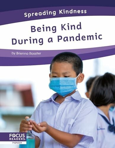 Rossiter, Brienna Being Kind During a Pandemic (Spreading Kindness)