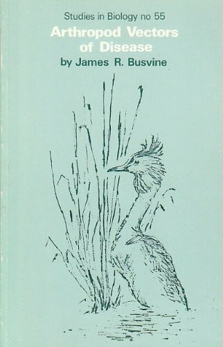 Busvine, James Ronald Arthropod Vectors of Disease (Studies in Biology, Band 55)