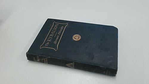 three-initiates Kybalion: A Study of the Hermetic Philosophy of Ancient Egypt and Greece
