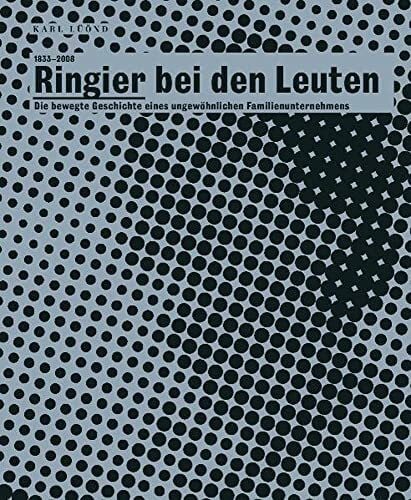 Lüönd, Karl Ringier bei den Leuten 1833–2008: Die bewegte Geschichte eines ungewöhnlichen Familienunternehmens