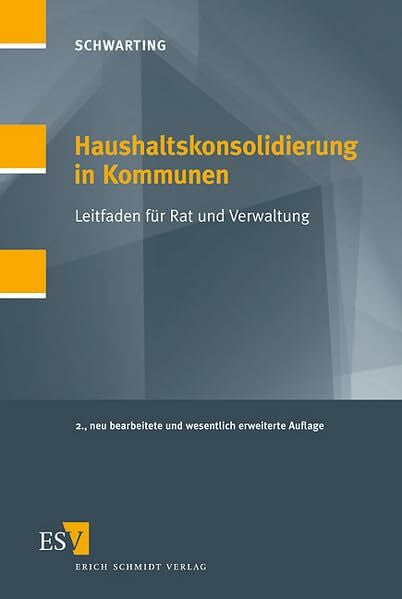 Schwarting, Gunnar Haushaltskonsolidierung in Kommunen: Leitfaden für Rat und Verwaltung