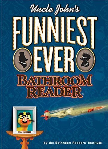 Bathroom Readers' Institute Uncle John's Funniest Ever Bathroom Reader (Uncle John's Bathroom Reader)