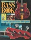 Blore, Garth The Bass Book: Complete Illustrated History of Bass Guitar (Guitar Profile S.)