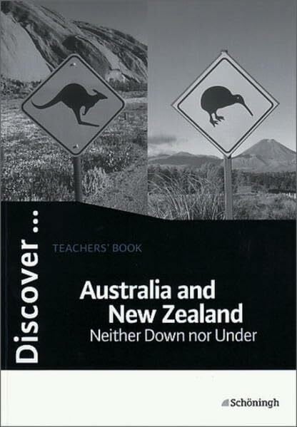 Berthelmann, Rainer H. Discover...Topics for Advanced Learners / Australia and New Zealand - Neither Down nor Under: Teachers' Book
