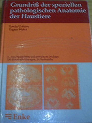 Erwin Dahme, Eugen Weiss Grundriss der speziellen pathologischen Anatomie der Haustiere