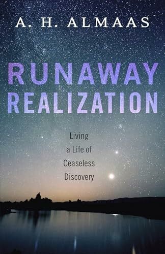 Almaas, A. H. Runaway Realization: Living a Life of Ceaseless Discovery