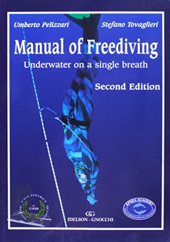 Tovaglieri, Stefano Manual of Freediving: Underwater on a Single Breath