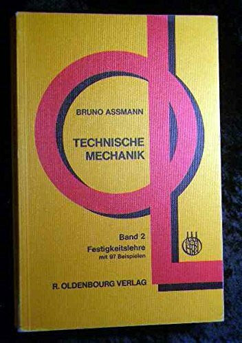 Assmann, Bruno Technische Mechanik. Band 2. Festigkeitslehre : mit 18 Tab. u. 97 Beisp.
