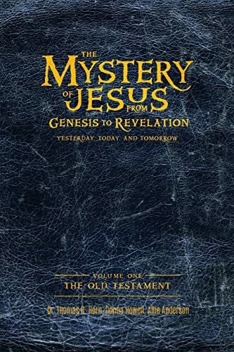 Anderson, Allie The Mystery of Jesus: From Genesis to Revelation-Yesterday, Today, and Tomorrow: Volume 1: The Old Testament