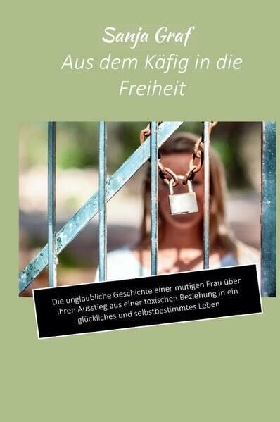 Graf, Sanja Aus dem Käfig in die Freiheit
