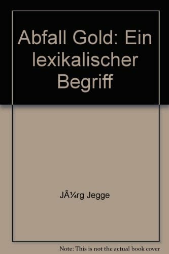 Jegge, Jürg Abfall Gold - Über einen möglichen Umgang mit 'schwierigen Jugendlichen'