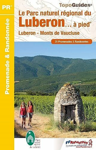 FFRandonnée Le Parc naturel régional du Luberon à pied (PN01): Luberon - Monts de Vaucluse