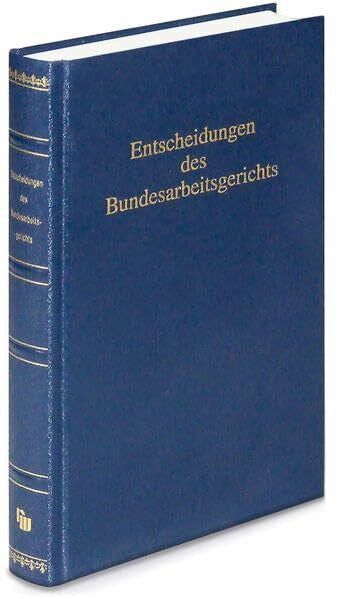 Mitglieder des Gerichtshofes Entscheidungen des Bundesarbeitsgerichts (BAGE 125): Band 125 (BAGE - Amtliche Sammlung)