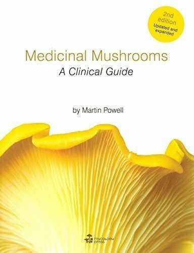 Powell, Martin Medicinal Mushrooms: A Clinical Guide