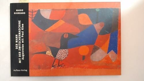 Giordano, Mario Der Mann mit der Zwitschermaschine: Augenreise mit Paul Klee (Bilderbücher zur Kunst, Band 2)
