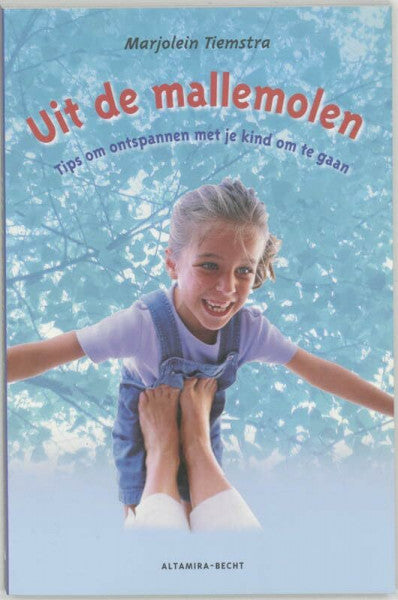 Smit, Marjolein Uit de mallemolen: tips om ontspannen met je kind om te gaan